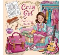 cozy girl coloring book: A Relaxing Coloring Adventure with Cozy Girl Themes for Unwinding and Creativity