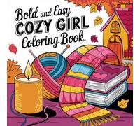 Cozy Girl Coloring Book: Aesthetic and Relaxing Bold-Line Illustrations for Teens and Adults to Unwind, Boost Creativity, and Relieve Stress: Bold and ... Coloring Pages for Relaxation and Fun