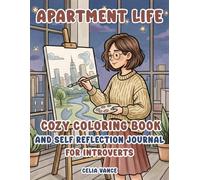 Cozy Girl Coloring Book and Self Reflection Journal for Introverts : Apartment Life Edition: 30 Days of Art Therapy and Daily Self-Care: Mindful ... Stress Relief, and Well-Being for Women