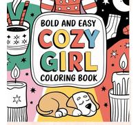 Cozy Girl Coloring Book: Bold And Easy Colouring Book For teens and Young Adult, 114 simple designs