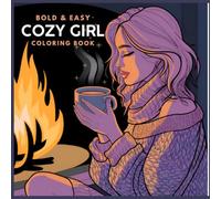 Cozy Girl Coloring Book: Bold and Easy Comfort Aesthetic Coloring Pages for Adults and Teens Relaxing Scenes for Mindful Stress Relief
