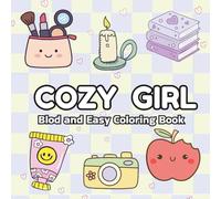 Cozy Girl Coloring Book: Bold and Easy Hygge Inspired Designs for Adults and Teens.Simple Illustrations Featuring Flowers, Food, Animals, Cute Objects and Much More (Cozy Girl Series)