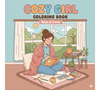 Cozy Girl Coloring Book: Bold & Easy Aesthetic Pages of Relaxing Self-Care, Cute Cozy Spaces & Soft Life Moments for Teens & Adults