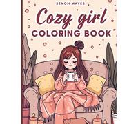 Cozy Girl Coloring Book Bold & Easy Cute Illustrations for Relaxation, Stress Relief, and Cozy Moments