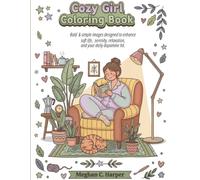 Cozy Girl Coloring Book: Bold & Simple Designs for Relaxation, Soft Life Serenity, Stress Relief and Your Daily Dopamine Hit