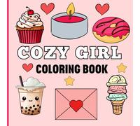 Cozy Girl Coloring Book: Cozy Girl Coloring Book: Relaxing Hygge-Inspired Art with Stress-Relieving Designs for Kids, Adults & Teens | Adorable, Simple Patterns & Thick Lines for Easy Coloring