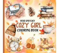 Cozy Girl Coloring Book: fall-Inspired designs for relaxation and creativity cute autumn scenes, cozy outfits and seasonal Fun perfect for adults and teens