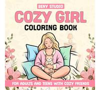 Cozy girl: Coloring Book for Adults and Teens with Cozy Friends, Relaxing Scenes and Easy Designs for Stress Relief, Perfect Gift for Teen Girls and Women