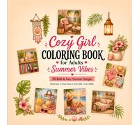 Cozy Girl Coloring Book for Adults: Summer Vibes: 30 Bold and Easy Summer Coloring Pages with Beach Days, Ocean Views, Iced Coffee, Cute Outfits, and Coastal Rooms