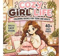 Cozy Girl Coloring Book for Adults & Teens Bold and Easy Cute Aesthetic Coloring Pages for Stress Relief, Relaxation, and Mindfulness