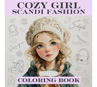 Cozy Girl Coloring Book: Scandi Fashion / For Adults and Teens / Relax and Enjoy Coloring / 50 Fashion illustrations.