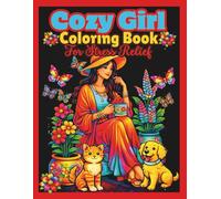 Cozy Girl Coloring Book: Simple Bold and Easy Calming Designs Featuring Peaceful Life Moments with Cute Pets for Stress Relief and Relaxation for Teens and Adults