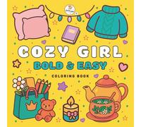 Cozy Girl: Cozy Girly Moments Coloring Book | Simple and Cute Illustrations of Everyday Life, Cooking, and Relaxation | A Hygge-Inspired Coloring Book for Adults, Teens & Kids (The Cozy Girl series)