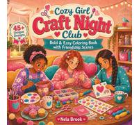 Cozy Girl Craft Night Club: Bold & Easy Coloring Book with 45+ Friendship Scenes for Self-Care & Relaxation (Cozy Girl Coloring Books)