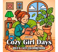 Cozy Girl Days: A Cute and Calming Coloring Book for Teens and Adults Featuring Relaxing Daily Moments and Soft Aesthetic Vibes