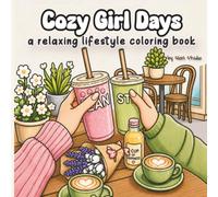 Cozy Girl Days: Bold and Easy Relaxing Lifestyle Coloring Book for Adults and Teens