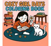Cozy Girl Days Coloring Book: 40 Cozy and Cute Coloring Pages for Teens and Adults, A Bold Lines Coloring Book Featuring Relaxing Daily Life Scenes, ... Stress Relief Activities for Girls and Women.