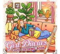 Cozy Girl Diaries Coloring Book: Adorable Everyday Life Coloring Pages for All Ages with Coffee Breaks, Self-Care Rituals, Shopping Trips and Feel Good Moments for Stress Relief