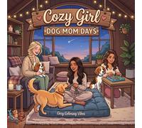 Cozy Girl Dog Mom Days: Cute Comfy Homebody Adult & Teen Coloring Book | Easy Bold Line Hygge Design, Relaxing Home Comfort Adorable Puppy Scenes & ... Art Screen-Free Gift (Cozy Girl Collection)