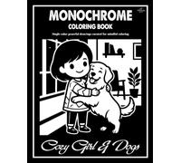 Cozy Girl & Dogs Monochrome Coloring Book: Adorable Cozy Girl and Dog Designs to Color Using One Black Pen for All Ages