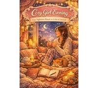 Cozy Girl Evening: Cozy Nighttime Rituals to Color & Unwind (Cozy Calming Coloring books)
