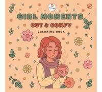 Cozy Girl: Everyday Hygge Coloring Book | Simple and Cute Illustrations of Cozy Daily Life, Home Moments, and Relaxation | A Hygge-Inspired Coloring Book for Adults, Teens & Kids