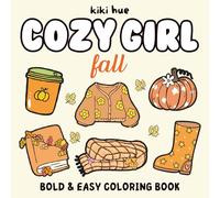 cozy girl fall coloring book: Bold and Easy Autumn Season Comfy Hygge Designs for Adults and Teens (Cozy Girl Coloring Books)