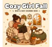 Cozy Girl Fall Coloring Book for Girls: Bold & Easy Coloring Book for Adults and Teens. Simple, Cute Illustrations with Thick Lines (Cozy Girl Series)