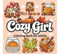 Cozy Girl Fall Season: Cozy & Cute Coloring Book for Adults & Teens Featuring Autumn Vibes, Bold and Easy Designs for Relaxation (Cozy Coloring Books Bold and Easy for Adults)