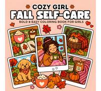 Cozy Girl: Fall Self-Care Coloring Book for Girls: Bold & Easy Coloring Book for Teens & Adults . Simple and Cute Illustrations.150 Mini Snapshot Scenes (3 Panels Per Page) (Cozy Girl Series)