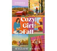 Cozy Girl Fall: The spicy new second-chance small town romance, perfect for Fall 2025!