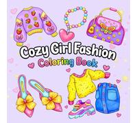 Cozy Girl Fashion Coloring Book: 50 Cute, Bold and Easy Aesthetic Designs Featuring Trendy Outfits, Shoes and Accessories for Relaxation and Creative ... and Fashion Lovers (Cozy Coloring Books)
