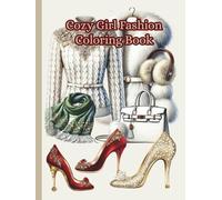 Cozy Girl Fashion Coloring Book: Cozy Winter Fashion Coloring Book (Cozy Winter Coloring Books)