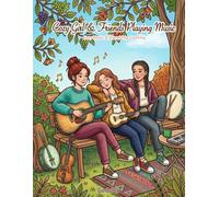 COZY GIRL & FRIENDS PLAYING MUSIC COLORING BOOK: Relaxing Music Moments, Friendship & Cozy Creative Vibes (The Cozy Coloring Book Series)