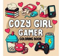 Cozy Girl Gamer: Bold and Easy Hygge Inspired Designs for Stress Relief with Simple Illustrations of Cute Consoles, Gaming Setups, and Tasty Snacks for Adults & Teens