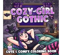 Cozy Girl Gothic Coloring Book: Cozy Dark Aesthetic Coloring Pages Featuring Alternative Style Girls, Soft Spooky Moments, and Relaxing Scenes