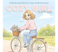 Cozy Girl - Heart Moments: Ein niedliches Ausmalbuch für Erwachsene & Jugendliche - Cozy Girl Stil im Bold & Easy Look für Entspannung, Stressabbau & kreative Me-Time