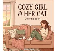 Cozy Girl & Her Cat: A Cozy and Relaxing Coloring Book Featuring Cute Everyday Moments With Cats (Cozy Girl Coloring Collection)