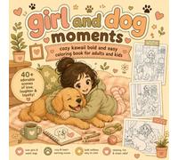 Cozy Girl & Her Dog Coloring Book: Cute and Relaxing Cozy Scenes for Stress Relief, Dogs, Rainy Days, Peaceful Moments, and Animal Lovers, Anxiety Relief Coloring Book For Kids And Adults