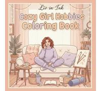 Cozy Girl Hobbies Coloring Book for Adults: 40 Relaxing Illustrations of Reading, Baking, Painting, Yoga & More; Single-Sided Pages for Stress Relief