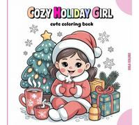 Cozy Girl Holiday: Cute Christmas Coloring Book for Adults & Teens,Hggy Illustrations for Relaxation