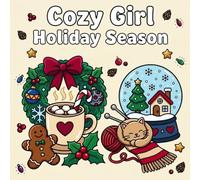 Cozy Girl Holiday Season: Bold and Easy Christmas Coloring Book for Adults & Teens - 40 Cute Hygge Winter Scenes (Cozy Creative Coloring)