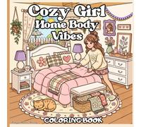 Cozy Girl Home Body Vibes Coloring Book: Cute & Cozy Homebody Coloring Book for Adults & Teens