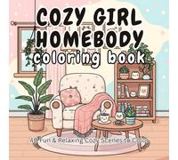 Cozy Girl Homebody Coloring Book: 40 Cute, Relaxing, Bold & Easy Coloring Pages for Cozy Vibes and At-Home Creativity