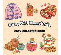 Cozy Girl Homebody Coloring Book: 50 Easy and Relaxing Coloring Pages with Cute Cozy Objects, Home Moments and Stress Relief Designs