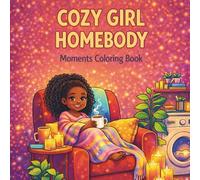 Cozy Girl Homebody Moments Coloring Book: Bold and Easy Designs with Cute Everyday Moments for Relaxation and Stress Relief