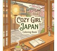 Cozy Girl Japan: A Relaxing Around-the-World Coloring Book (Cozy Girl Around the World)