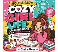 Cozy Girl Life 2 Coloring Book for Teens and Adults: Bold and Easy Cozy Coloring Pages for Relaxation, Stress Relief, and Mindful Fun