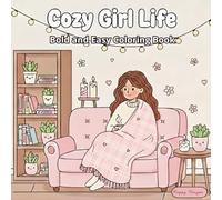 Cozy Girl Life: Bold and Easy Coloring Book: Simple and Aesthetic Scenes of Daily Relaxation for Adults and Teens