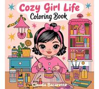 COZY GIRL LIFE COLORING BOOK: 50 Cute Coloring Pages for Adults & Teens Featuring Adorable Moments, Everyday Activities, and Sweet Nature Scenes